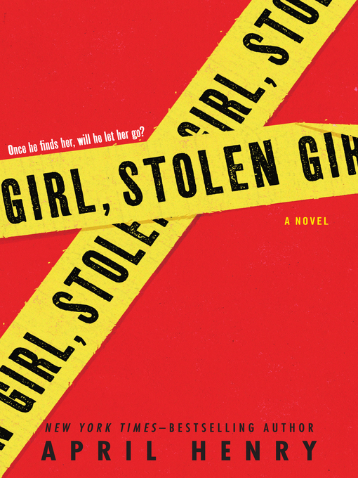 Title details for Girl, Stolen by April Henry - Available
